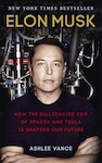 Elon Musk's biography by Ashley Vance.